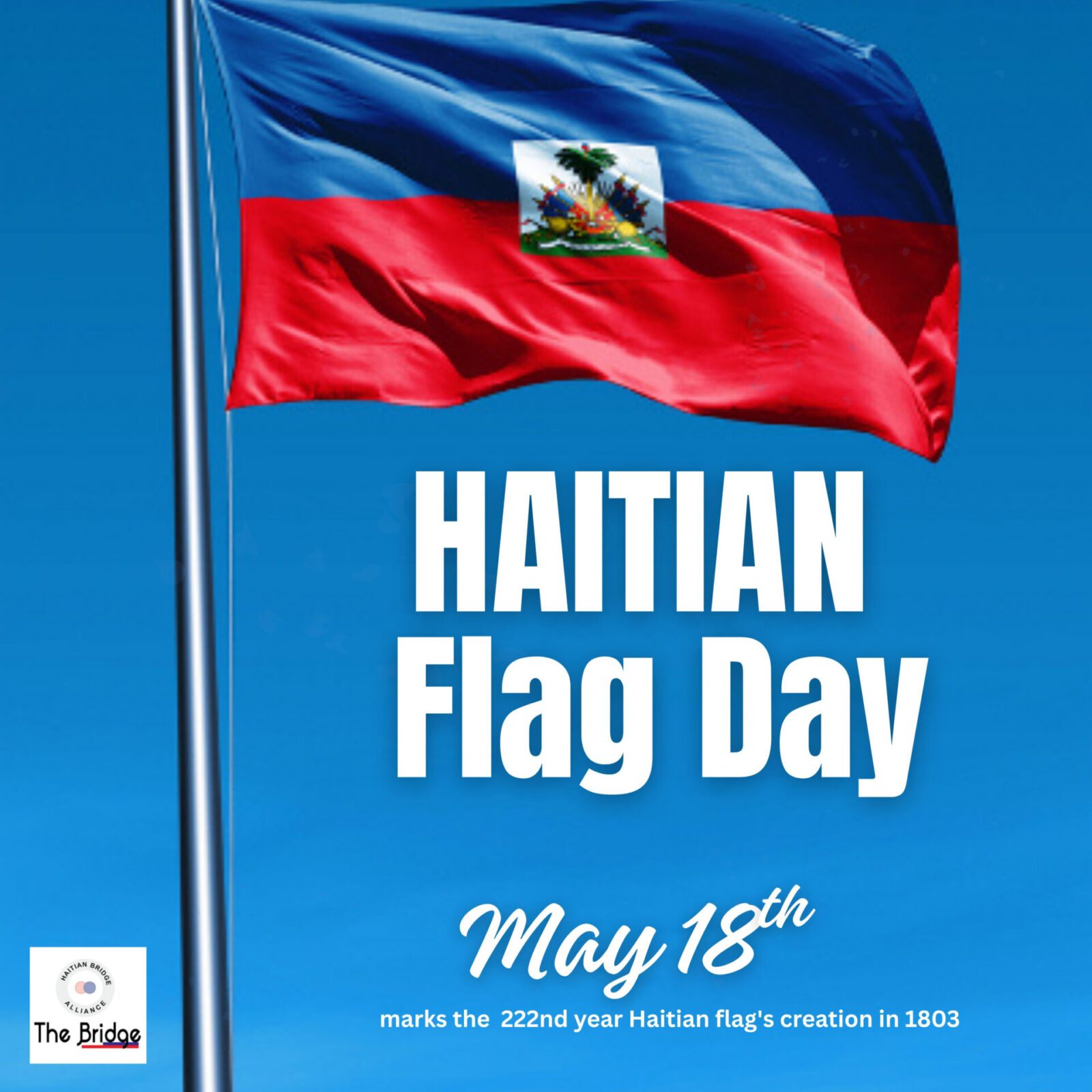 HAITIAN BRIDGE ALLIANCE HONORS HAITIAN FLAG DAY WITH URGENT CALL FOR THE U.S. TO DISMANTLE RACIST IMMIGRATION POLICIES AND STRENGTHEN BILATERAL AND TRADE  RELATIONS WITH HAITI