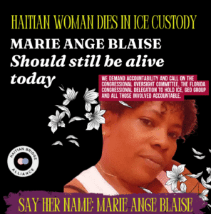 HAITIAN BRIDGE ALLIANCE DEMANDS JUSTICE AND ACCOUNTABILITY FOLLOWING THE DEATH OF MARIE ANGE BLAISE IN ICE CUSTODY